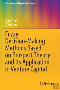 Bertrand.pt - Fuzzy Decision-Making Methods Based On Prospect Theory And Its Application In Venture Capital