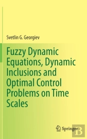 Fuzzy Dynamic Equations, Dynamic Inclusions, And Optimal Control Problems On Time Scales