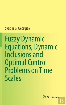Bertrand.pt - Fuzzy Dynamic Equations, Dynamic Inclusions, And Optimal Control Problems On Time Scales