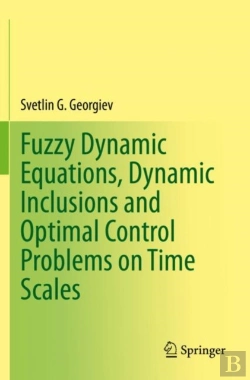 Bertrand.pt - Fuzzy Dynamic Equations, Dynamic Inclusions, And Optimal Control Problems On Time Scales