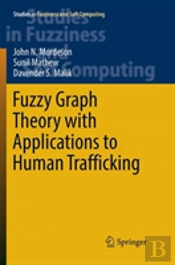 Fuzzy Graph Theory With Applications To Human Trafficking