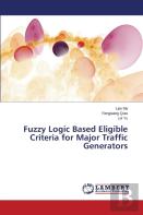 Fuzzy Logic Based Eligible Criteria For Major Traffic Generators