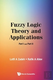 Fuzzy Logic Theory And Applications: Part I And Part Ii