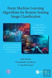Fuzzy Machine Learning Algorithms For Remote Sensing Image Classification