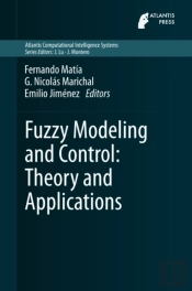 Fuzzy Modeling And Control: Theory And Applications