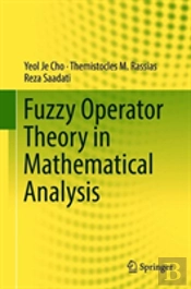 Fuzzy Operator Theory In Mathematical Analysis