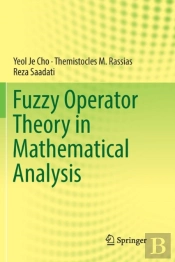 Fuzzy Operator Theory In Mathematical Analysis