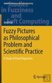 Fuzzy Pictures As Philosophical Problem And Scientific Practice