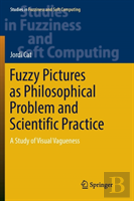 Fuzzy Pictures As Philosophical Problem And Scientific Practice