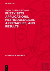 Fuzzy Sets Applications, Methodological Approaches, And Results