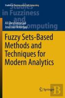 Fuzzy Sets-Based Methods And Techniques For Modern Analytics