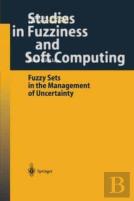Fuzzy Sets In The Management Of Uncertainty