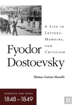 Bertrand.pt - Fyodor Dostoevskyâ€“Darkness And Dawn (1848â€“1849)