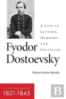 Fyodor Dostoevskyâ€”In The Beginning (1821â€“1845)
