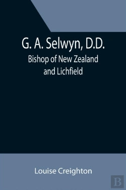 Bertrand.pt - G. A. Selwyn, D.D.: Bishop Of New Zealan