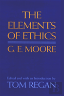 G E Moore: The Elements Of Ethics