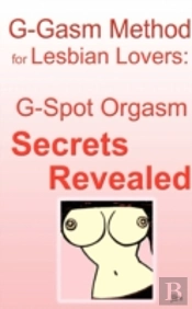 G-Gasm Method For Lesbian Lovers