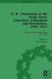 G K Chesterton At The Daily News, Part I, Vol 2