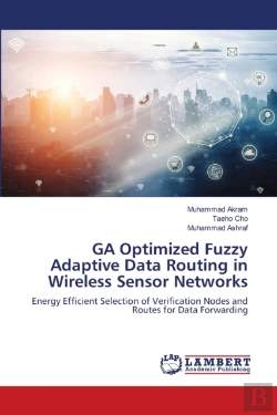 Bertrand.pt - Ga Optimized Fuzzy Adaptive Data Routing In Wireless Sensor Networks