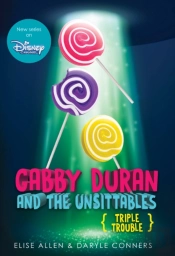 Gabby Duran And The Unsittables: Book 4 Triple Trouble