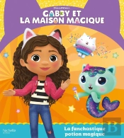 Gabby Et La Maison Magique : La Fanchastique Potion Magique