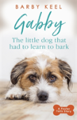 Gabby: The Little Dog That Had To Learn To Bark
