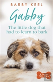 Gabby: The Little Dog That Had To Learn To Bark
