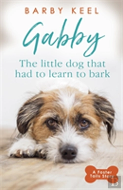 Bertrand.pt - Gabby: The Little Dog That Had To Learn To Bark