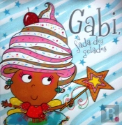 Gabi, a Fada dos Gelados - Livro de Histórias