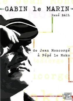 Bertrand.pt - Gabin, Le Marin ; De Jean Moncorgé À Pépé Le Moko