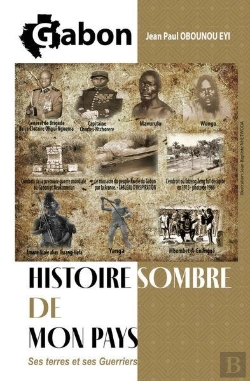 Bertrand.pt - Gabon : Histoire Sombre De Mon Pays, Ses Terres Et Ses Guerriers