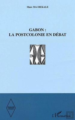 Bertrand.pt - Gabon : La Postcolonie En Débat