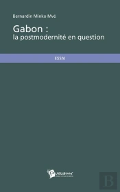 Gabon : La Postmodernite En Question