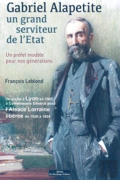 Gabriel Alapetite ; Un Grand Serviteur De L'Etat