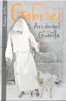 Gabriel. Arcangel De La Guarda