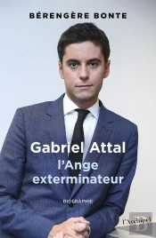 Gabriel Attal : L'Ange Exterminateur