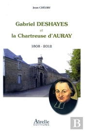 Gabriel Deshayes Et La Chartreuse D'Auray, 1808-2012