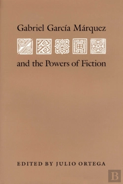 Bertrand.pt - Gabriel Garcia Marquez And The Powers Of Fiction