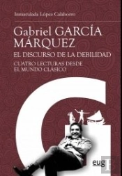Gabriel García Márquez: El Discurso De La Debilidad