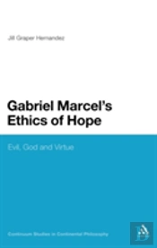 Gabriel Marcel'S Ethics Of Hope