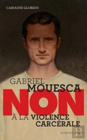 Gabriel Mouesca : Non À La Violence Carcérale