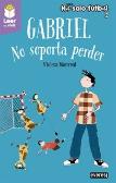 Gabriel. No Soporta Perder