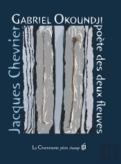 Gabriel Okoundji ; Poète Des Deux Fleuves
