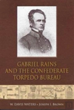 Bertrand.pt - Gabriel Rains And The Confederate Torpedo Bureau
