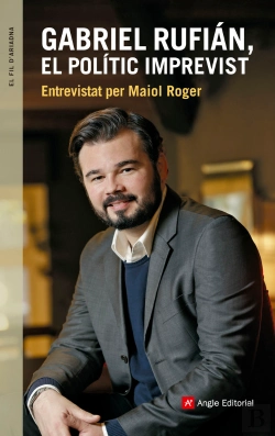 Bertrand.pt - Gabriel Rufian, El Polític Imprevist