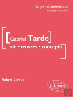 Bertrand.pt - Gabriel Tarde ; Vie, Oeuvres, Concepts