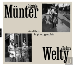 Bertrand.pt - Gabriele Munter & Eudora Welty : Au Début, La Photographie