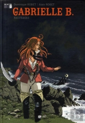 Gabrielle B T.3 ; Naufrages
