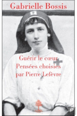 Bertrand.pt - Gabrielle Bossis ; Guérir Le Coeur