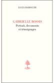 Gabrielle Bossis, Portrait, Documents Et Témoignages